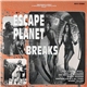 Various - Escape From The Planet Of The Breaks
